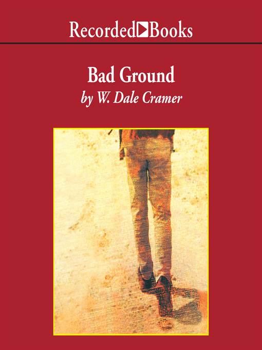 Title details for Bad Ground by W. Dale Cramer - Available